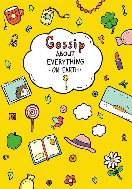 Gossip about Everything on Earth