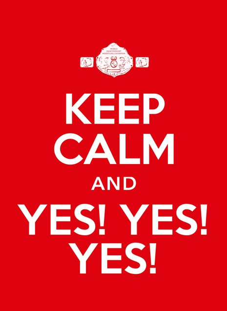 keep calm and yes yes yes